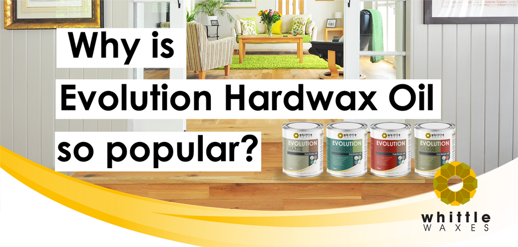 Why is Evolution Hardwax Oil so popular? – Whittle Waxes